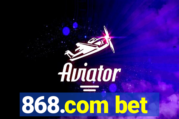868.com bet